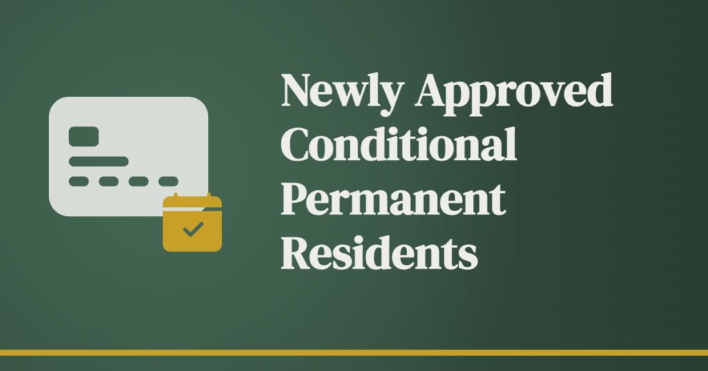 Newly Approved Conditional Permanent Residents