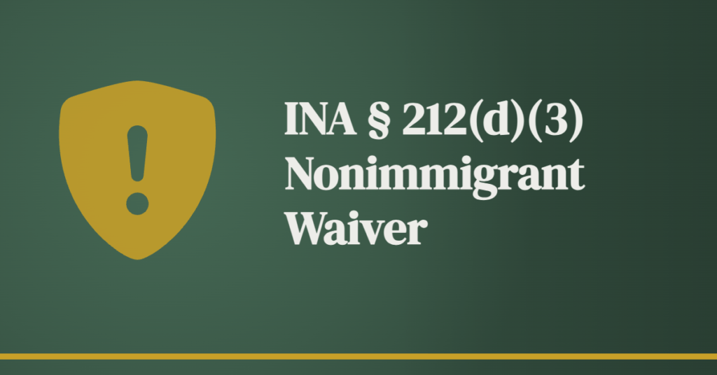 INA § 212(d)(3) Nonimmigrant Waiver